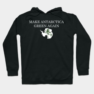 Funny MAGA Parody: Make Antarctica Green Again Hoodie